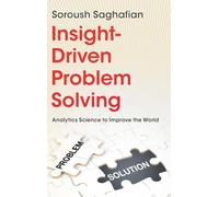 Insight-Driven Problem Solving: Analytics Science to Improve the World