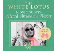 Insight Edition The White Lotus: Iconic Quotes Heard Around t (Copertina rigida)