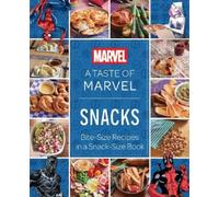 A Taste of Marvel: Snacks, Bite-Size Recipes in a Snack-Size Book