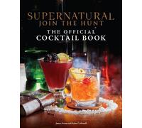Insight Editions James Asmus Ad Supernatural: The Official C (Copertina rigida)