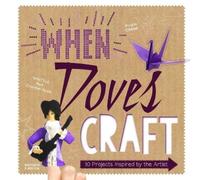 Insight Editions When Doves Craft (Copertina rigida)