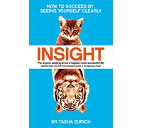 Insight: How to succeed by seeing yourself clearly [Lingua inglese]
