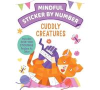 Insight Kids Mindful Sticker By Number: Cuddly Creatures (Tascabile)