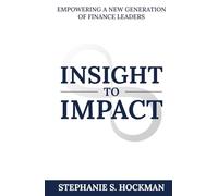 Insight to Impact: Empowering a New Generation of Finance Leaders