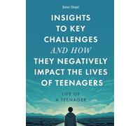 INSIGHT TO KEY CHALLENGES AND HOW THEY NEGATIVELY IMPACT THE LIVES OF TEENAGERS: LIFE OF TEENAGERS