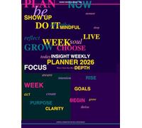 Insight Weekly Planner 2026: A Motivational W y-Week Organizer to Help You Show Up, Stay Focused & Make It Happen: Where Your Day Meets Your Depth