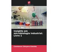Insights em microbiologia industrial. Livro 1