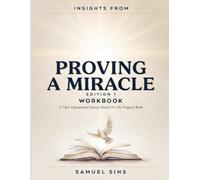 Insights From Proving A Miracle Edition 1: A Clear Educational Journey Based On The Original Book