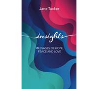 Insights: Messages of Hope, Peace and Love