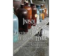 Insolitus Casus Doctoris Jekyll et Domini Hyde: Strange Case of Dr Jekyll and Mr Hyde in Latin