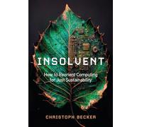 Insolvent: How to Reorient Computing for Just Sustainability