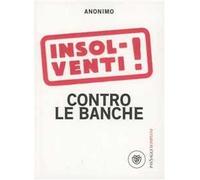 Insolventi! Contro le banche