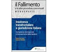 Insolvenza transfrontaliera e giurisdizione italiana. Competenza internazionale e riconoscimento delle decisioni