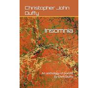 Insomnia: An anthology of poems by Chris Duffy