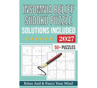 Insomnia Relief Sudoku Puzzle book: Sudoku Puzzles For Insomnia Relief | Help Calm The Mind, Relax, and Focus | 6x9 Inches, 112 Pages | 50+ Puzzles | Solutions Included
