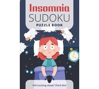 Insomnia Sudoku Puzzle Book: Sudoku Puzzles to fight insomnia | Relax and challenge the mind | 6x9 inches, 110 pages | 50+ pages | Solutions Included