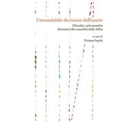 INSONDABILE DECISIONE DELL’ESSERE. FILOSOFIA E PSICOANALISI DINNANZI ALLA CAUSAL
