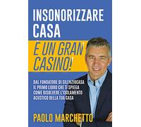 Insonorizzare casa è un gran casino!