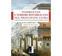 Insorgenze e terrore repubblicano nel principato Ultra. La Rivoluzione del 1799 in una provincia interna del Regno di Napoli