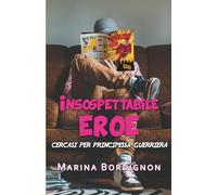 Insospettabile eroe: Cercasi per principessa guerriera