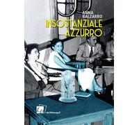 Insostanziale azzurro [Paperback] [Nov 20, 2024] Balzarro, Anna