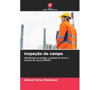 Inspeção de campo: Identificação de perigos, avaliação de riscos e controlo de riscos (HIRARC)