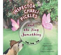 Inspector Charli Pickles and the Tiny Something