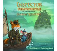 Inspector Fernwhistle and the Secret of the Sunken Treasure: A Maritime Cozy Mystery Coloring Book with Fox Inspector Fernwhistle, Victorian Seaside Magic and Charm