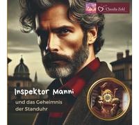 Inspektor Manni und das Geheimnis der Standuhr