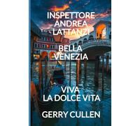 INSPETTORE ANDREA LATTANZI BELLA VENEZIA: VIVA LA DOLCE VITA