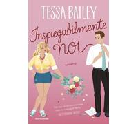 Inspiegabilmente noi - Bailey Tessa