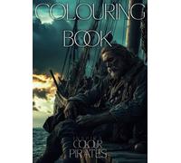 Inspira Colour Colouring Book | Pirates: 30 Adventure-Filled Designs for Kids and Adults | Perfect Gift for Boys, Girls, and Aspiring Buccaneers