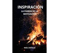 INSPIRACIÓN: LA FUERZA DE LA MOTIVACIÓN