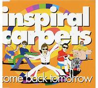 Inspiral Carpets - Come Back Tomorrow