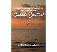 Inspirando Una Creatividad Sin Precedentes En El Cuidado Espiritual
