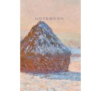 Inspiration by Great Masters - Claude Monet Notebook: Wheatstacks, Snow Effect, Morning (1891): Daily Planner · Goals, To-Dos & Notes · 6×9 inch (A5) · 64 Pages