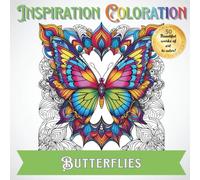 Inspiration Coloration | Butterflies: A Coloring Book with 50 Beautiful Works of Art to Create Your Own Unique Designs