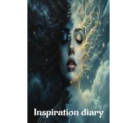 Inspiration diary: your ultimate tool for daily reflections, thoughts, and goals, artist Inspiration, or capture your artistic vision
