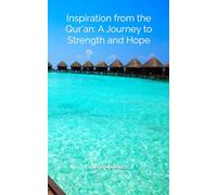 Inspiration from the Qur'an: A Journey to Strength and Hope: Quranic Quotes