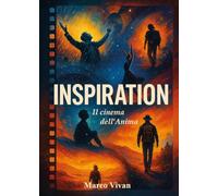 Inspiration. Il cinema dell'anima