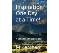 Inspiration One Day at a Time!: A Book For The Whole Year