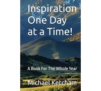 Inspiration One Day at a Time!: A Book For The Whole Year