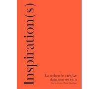 Inspiration(s) - la recherche creative dans tous ses etats
