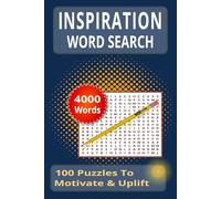INSPIRATION WORD SEARCH: 100 Uplifting Puzzles with 4000 Encouraging Words - Motivational Large-Print Word Search for All Ages