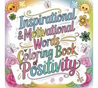Inspirational and Motivational Words Coloring Book of Positivity: Bold and Easy Designs for Relaxation, Stress Relief and Spiritual Growth - Boost Confidence in Adults and Kids