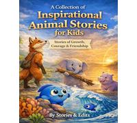 Inspirational Animal Stories for Kids