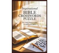 Inspirational bible crosswords puzzle: Meditate on Scripture Through 50+ Inspiring Crossword Puzzles