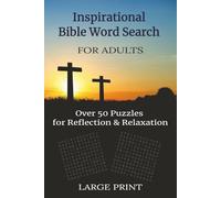 Inspirational Bible Word Search for Adults: Find Peace & Purpose: Challenge Your Mind, Nourish Your Spirit: Over 50 Large Print Puzzles with Key ... for Reflection, Relaxation & Personal Study