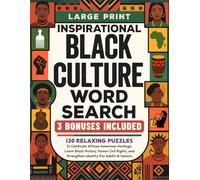 Inspirational Black Culture Word Search: 120 Relaxing Puzzles To Celebrate African American Heritage, Learn Black History, Honor Civil Rights, and Strengthen Identity For Adults & Seniors