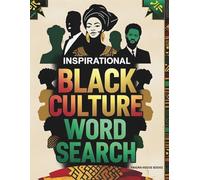 Inspirational Black Culture Word Search: Large Print Relaxing Puzzles To Celebrate African American Heritage, Explore Black History, Honor Civil Rights, and Build Identity For Adults & Seniors